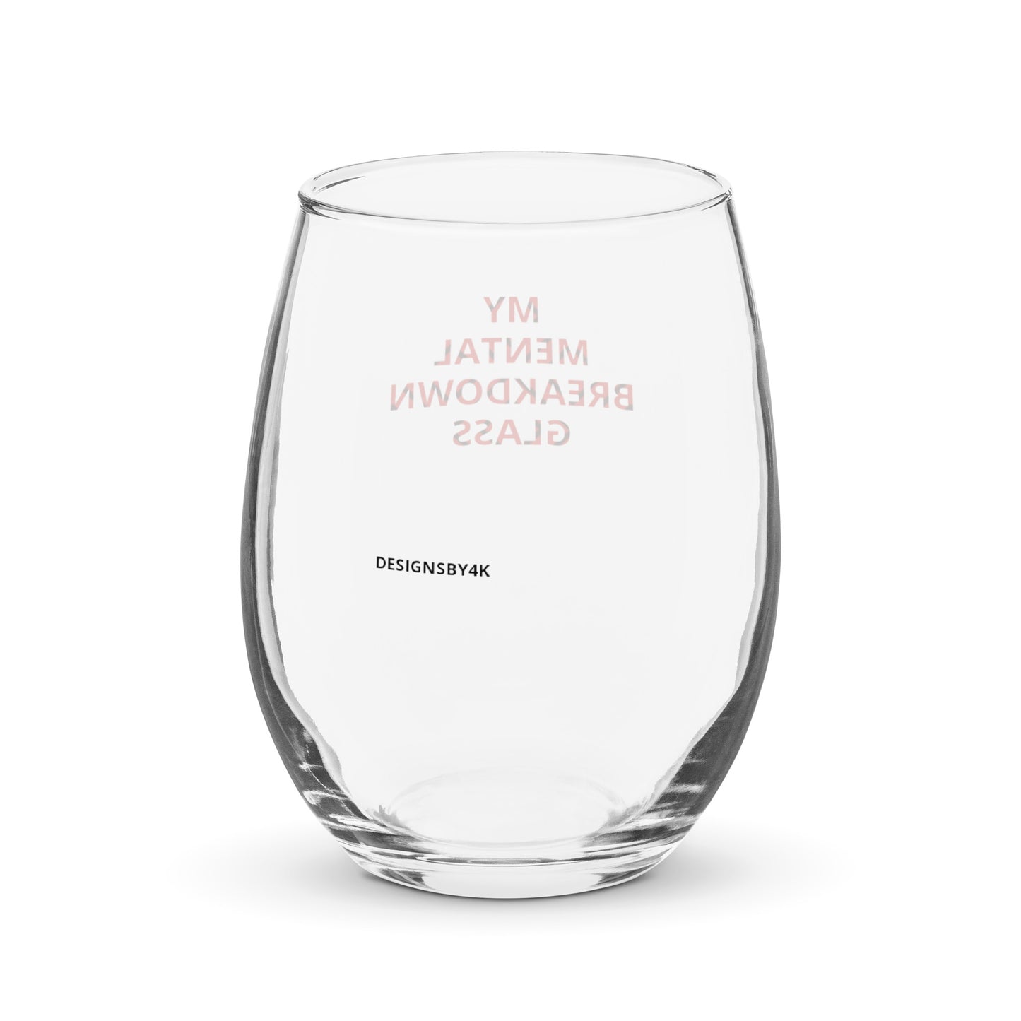 MY MENTAL BREAKDOWN GLASS