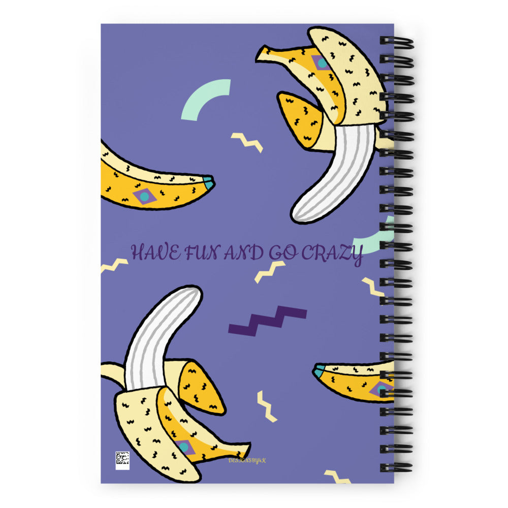 HAVE FUN AND GO BANANA'S