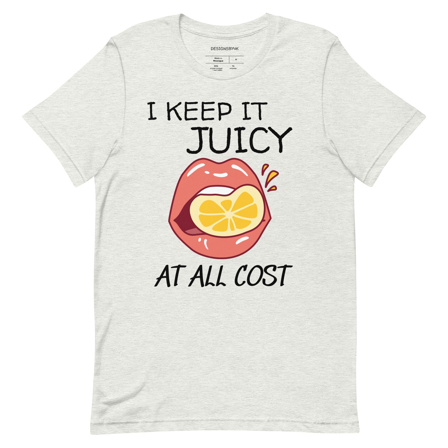 I KEEP IT JUICY